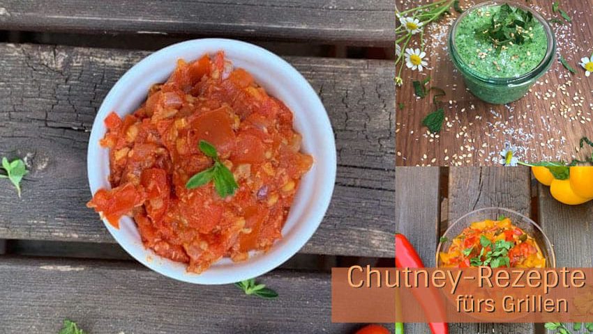 Chutney Rezepte fürs Grillen