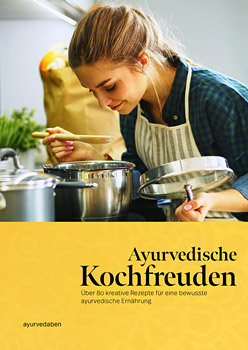 Ayurveda Kochbuch: Ayurvedische Kochfreuden